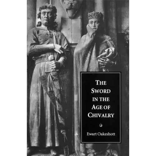 The Sword in the Age of Chivalry