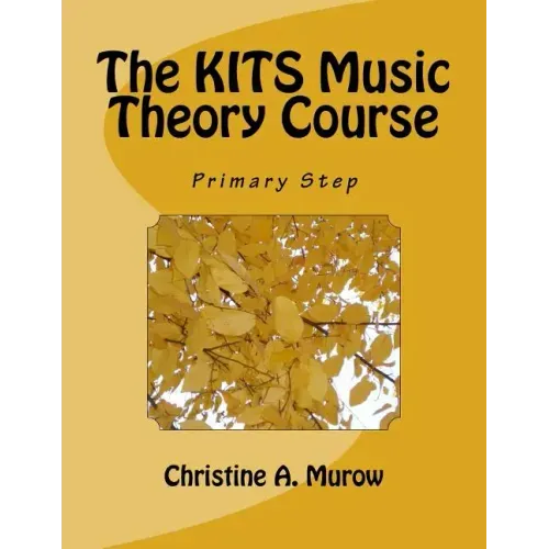 The KITS Music Theory Course: Primary Step