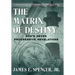 The Matrix of Destiny: God's Seven Progressive Revelations: A Practical Guide for Victorious and Abundant Living