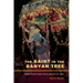 The Saint in the Banyan Tree: Christianity and Caste Society in India Volume 14