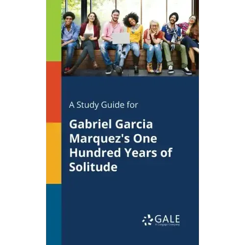 A Study Guide for Gabriel Garcia Marquez's One Hundred Years of Solitude