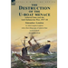 The Destruction of the U-Boat Menace: Admiral Sims and the Anti-Submarine War, 1917-18-Simsadus: London by John Langdon Leighton with a Short Biograph