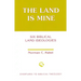 The Land Is Mine: Six Biblical Land Ideologies