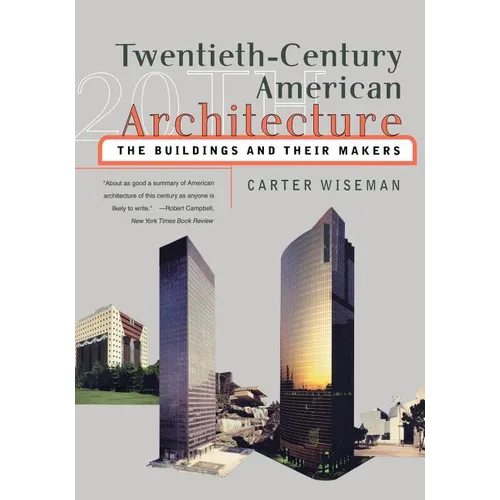 Twentieth-Century American Architecture: The Buildings and Their Makers