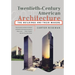 Twentieth-Century American Architecture: The Buildings and Their Makers