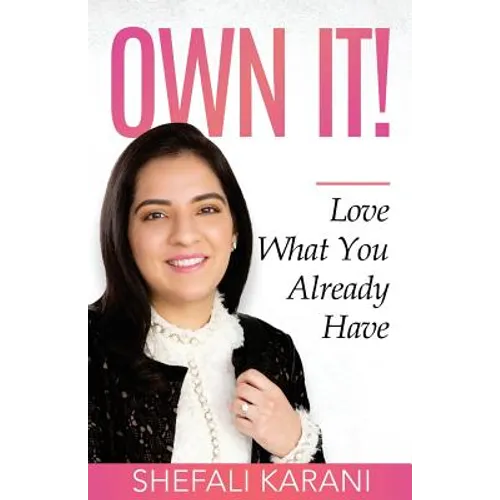 Own It!: Love What You Already Have