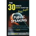 Public Speaking: Learn How to Structure Your Presentation, Calm Your Nerves and Deliver an Amazing Presentation