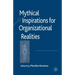 Mythical Inspirations for Organizational Realities
