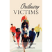 Ordinary Victims