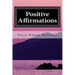 Positive Affirmations: Change Your Mindset. Change Your Life.