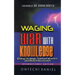 Waging War with Knowledge: Doing Strategic Spiritual Warfare and Bold Intercession