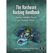 The Hardware Hacking Handbook: Breaking Embedded Security with Hardware Attacks