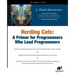 Herding Cats: A Primer for Programmers Who Lead Programmers
