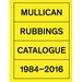 Matt Mullican: Rubbings: Catalogue 1984-2016