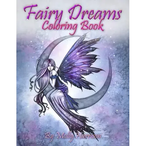 Fairy Dreams Coloring Book - by Molly Harrison: Adult coloring book featuring beautiful, dreamy flower fairies and celestial fairies!