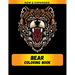Bear Coloring Book (New & Expanded): Wonderful bear Coloring Book For bear Lover, Adults, Teens