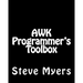 AWK Programmer's Toolbox: Advanced AWK and Unix Shell Scripting Examples and Techniques