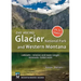 Day Hiking: Glacier National Park & Western Montana: Cabinets, Mission and Swan Ranges, Missoula, Bitterroots