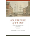 An Empire of Print: The New York Publishing Trade in the Early American Republic