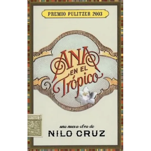 Ana en el Trspico: Una Nueva Obra Teatral de Nilo Cruz