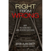 Right from Wrong: Why Religion Fails and Reason Succeeds