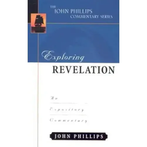 Exploring Revelation: An Expository Commentary