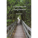 A Journey to Forgiveness