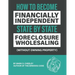 Foreclosure Wholesaling: How to Become Financially Independent State by State (Without Owning Property)