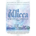 Wicca Crystal Spells: A Complete Guide to Practice Wiccan Magic and Rituals using the 22 Most Powerful Crystals and Gemstones. Including Wic