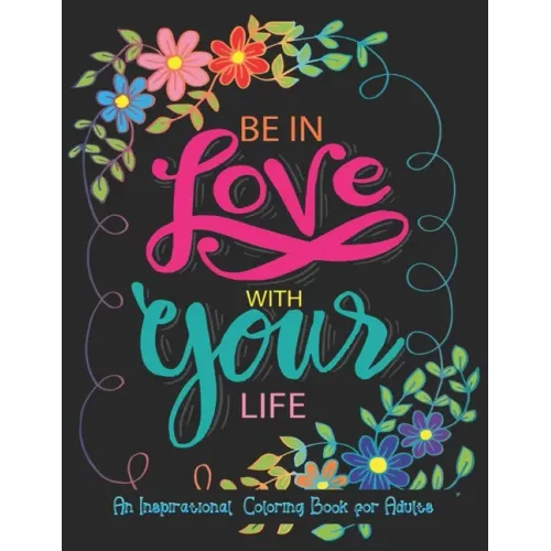 An Inspirational Coloring Book For Adults: A Motivational Adult Coloring Book with Inspiring Quotes and Positive Affirmations, Positive Affirmations a
