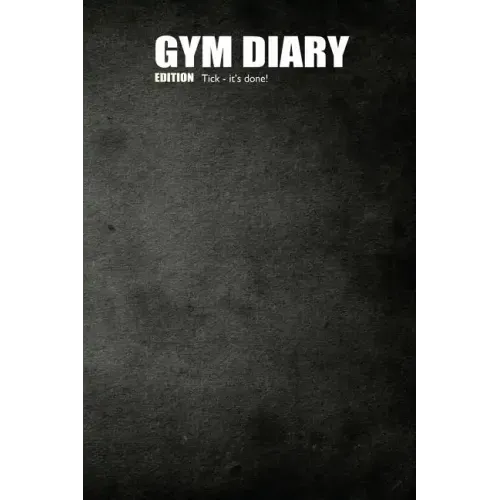 Gym Diary: Tick - It's Done!