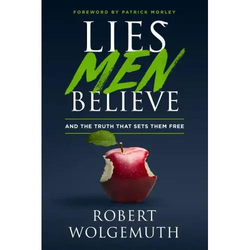 Lies Men Believe: And the Truth That Sets Them Free