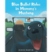 Blue Bullet Rides in Mommy's Mustang