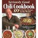 Seriously Good Chili Cookbook: 177 of the Best Recipes in the World