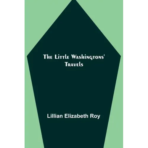 The Little Washingtons' Travels