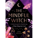 The Mindful Witch: A Daily Journal for Manifesting a Truly Magickal Life