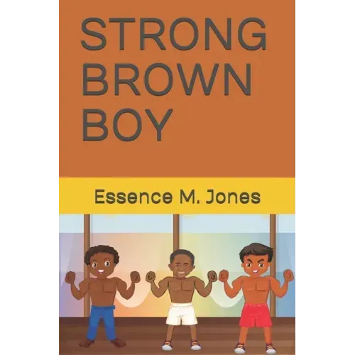 Strong Brown Boy: You Are Strong Brown Boy