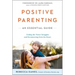 Positive Parenting: An Essential Guide