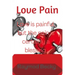 Love pain: Love is painful, but the pain is certainly a blessing