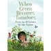 When Green Becomes Tomatoes: Poems for All Seasons