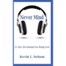 Never Mind: 21 Day Devotional to Being Free