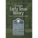 Preserving Early Texas History: Essays of an Eighth-Generation South Texan
