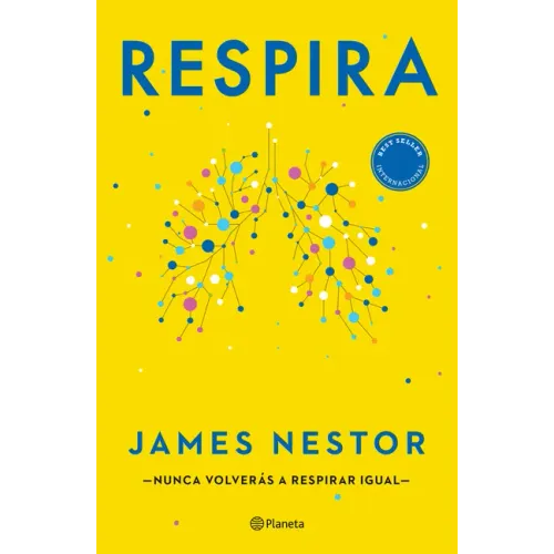 Respira / Breath: La Nueva Ciencia de Un Arte Olvidado