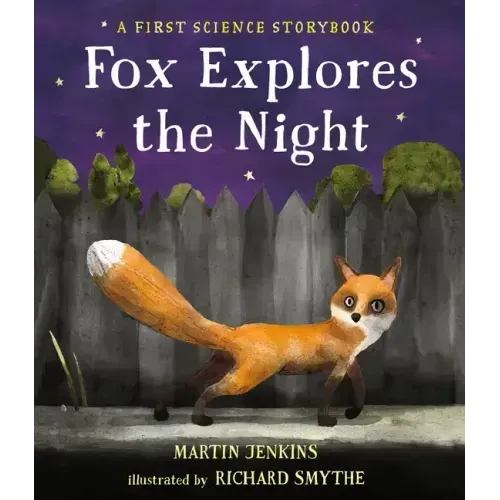Fox Explores the Night: A First Science Storybook