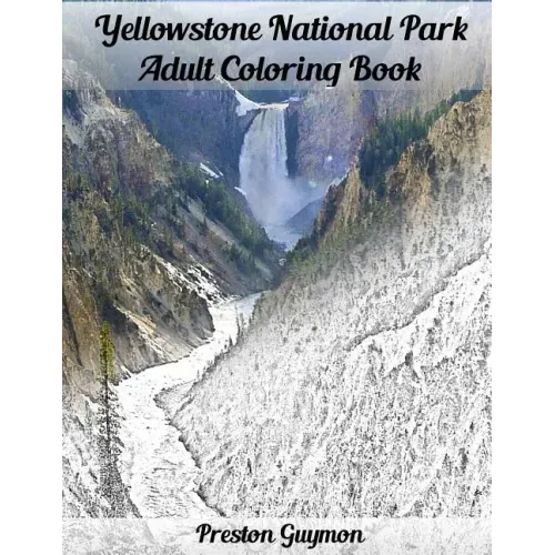 Yellowstone National Park Adult Coloring Book