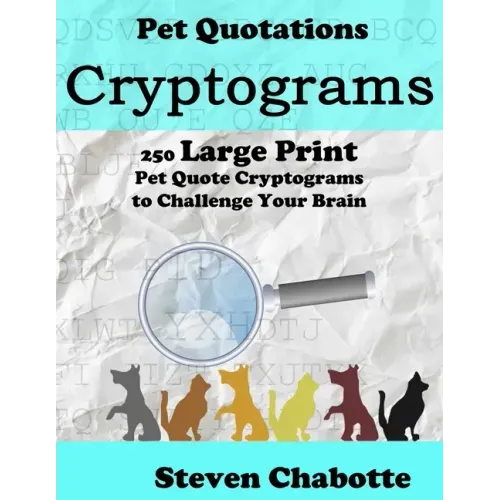 Cryptograms: 250 Large Print Pet Quote Cryptograms to Challenge Your Brain