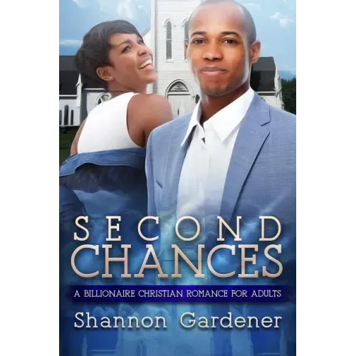 Second Chances: A Billionaire Christian African American Romance For Adults