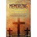 Memorizing 1 Corinthians 13 - The Way of Love: Memorize Scripture, Memorize the Bible, and Seal God's Word in Your Heart