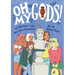 Oh My Gods!: A Graphic Novel
