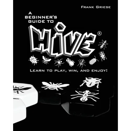 A beginner's guide to Hive: Learn to Play, Win and Enjoy!